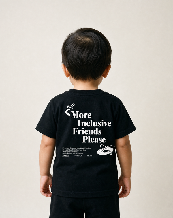 More Inclusive Friends Please Toddler Tee