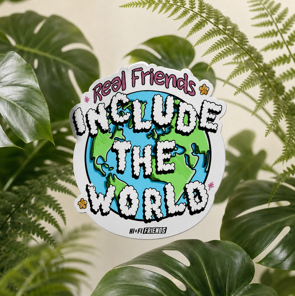 Real Friends Include The World Sticker