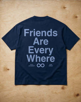 Friends Are Every Where Tee