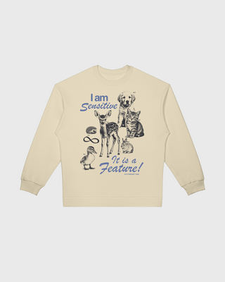 I am Sensitive Sweatshirt