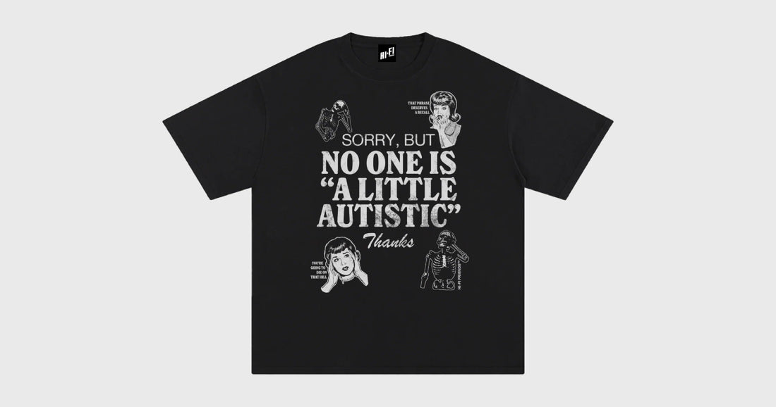 No One Is a Little Autistic tee, autism acceptance shirt by Hi-Fi Friends