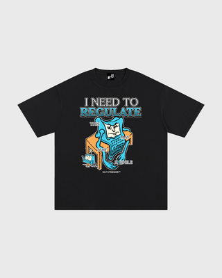 I Need To Regulate Tee