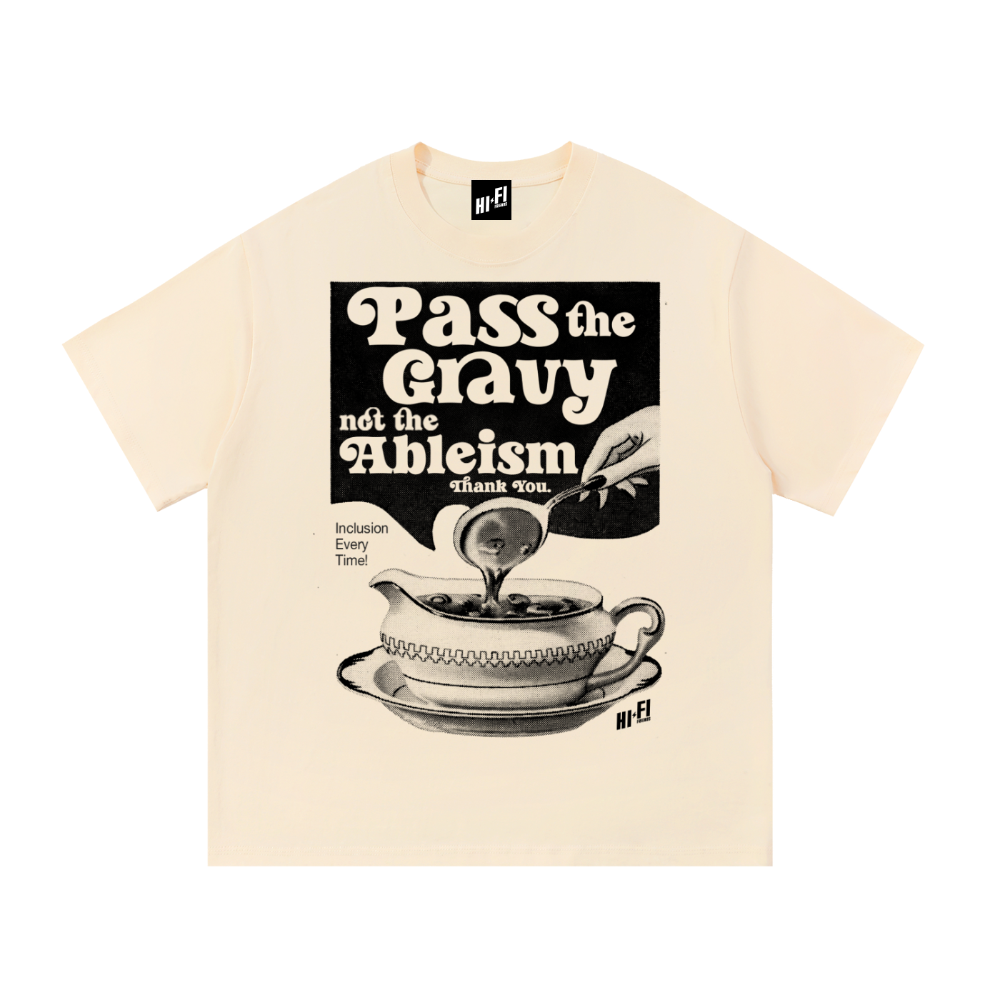 Pass The Gravy Not The Ableism design on a unisex tee.