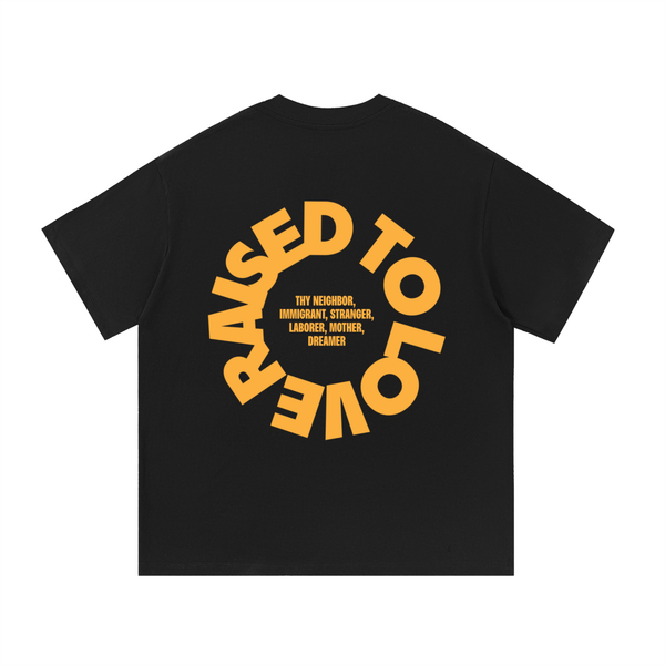 Raised To Love design on a unisex tee.