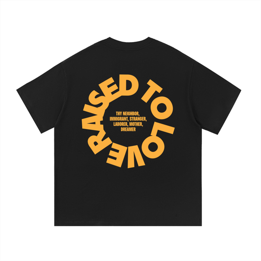 Raised To Love Tee