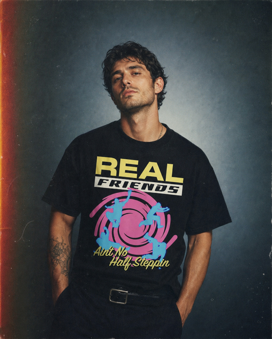 Real Friends Ain't No Half Steppin' Tee