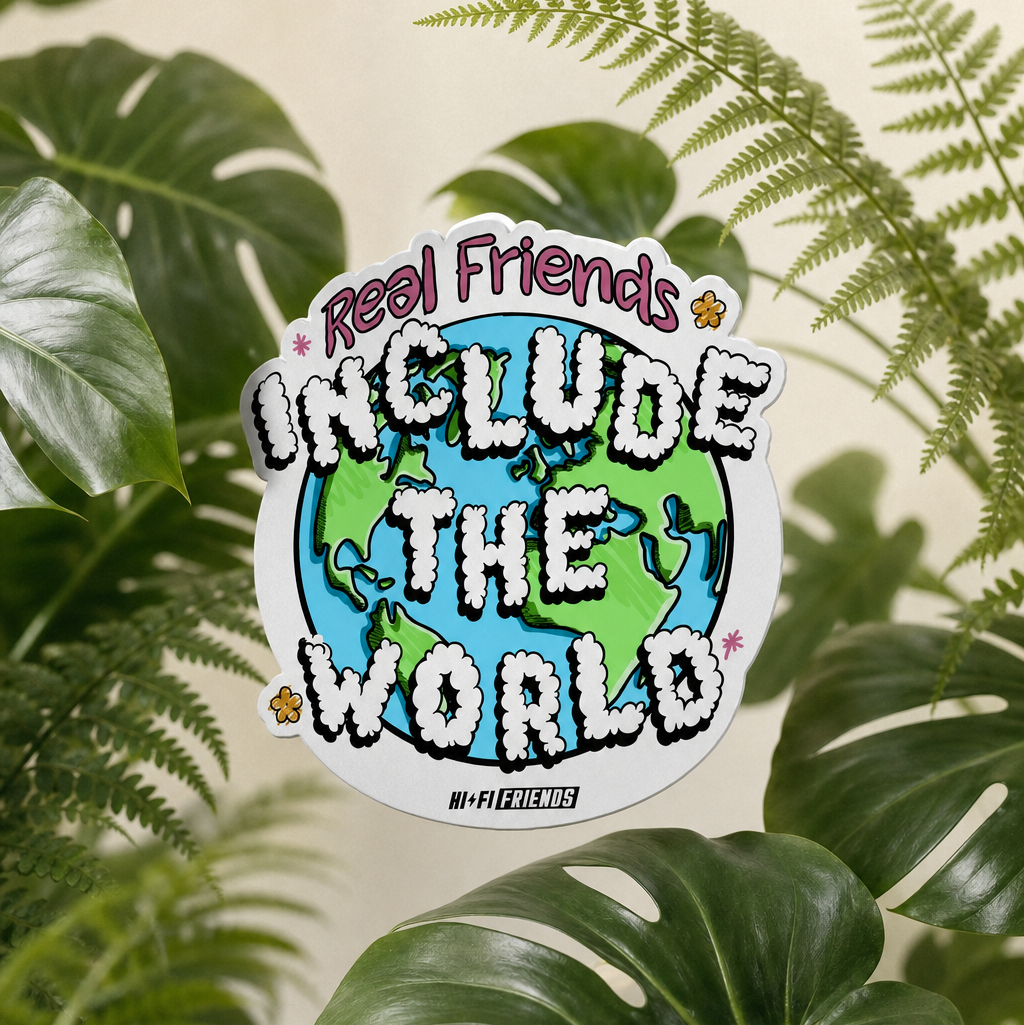 Real Friends Include The World Sticker
