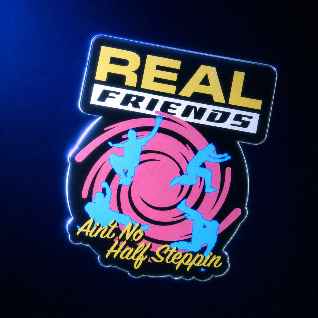 Real Friends Ain't No Half Steppin' Sticker