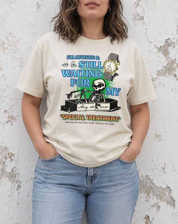 Still Waiting For My Special Treatment tee, skeleton in a coffin with a vintage watch, autistic clapback design