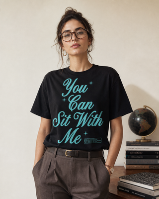 You Can Sit With Me Essential Tee