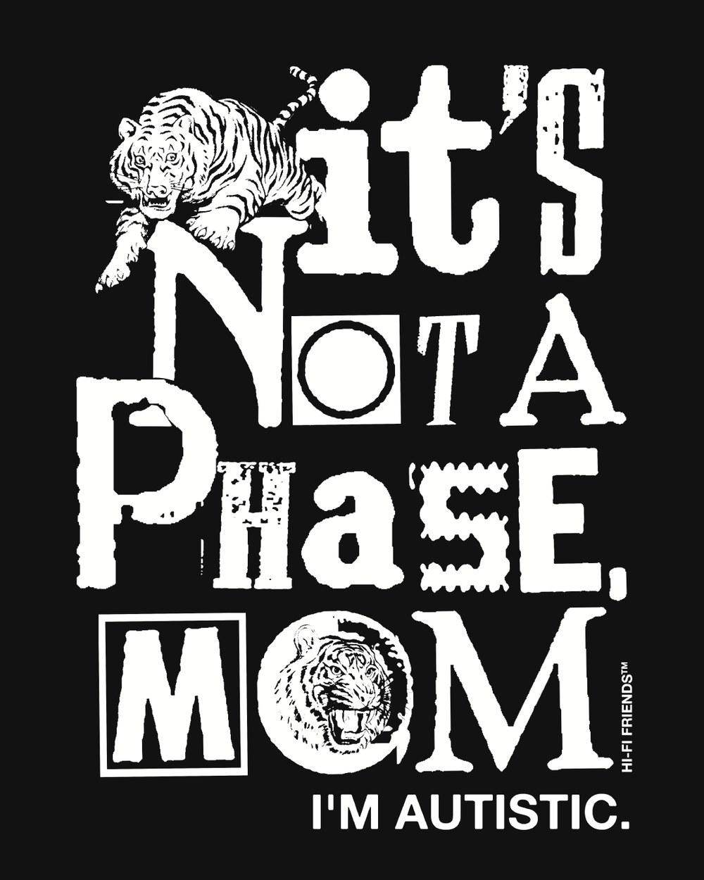 Black, It's Not A Phase Mom tee, ransom-note text reading I'm autistic
