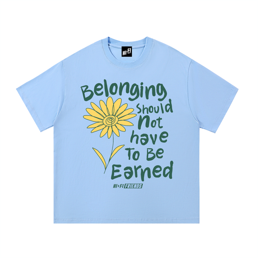 Belonging Should Not Have To Be Earned Tee