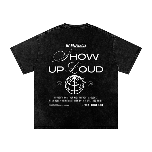 Hi-Fi Fathers: Show Up Loud Unisex Tee