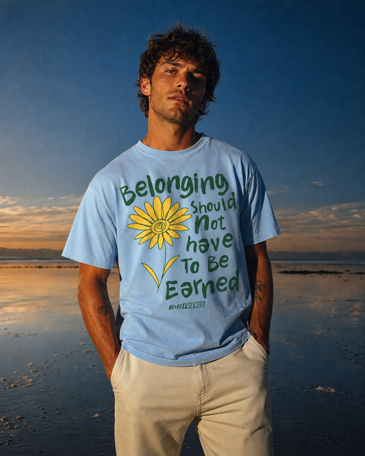 Belonging Should Not Have to Be Earned design on a heavyweight adult unisex graphic tee.