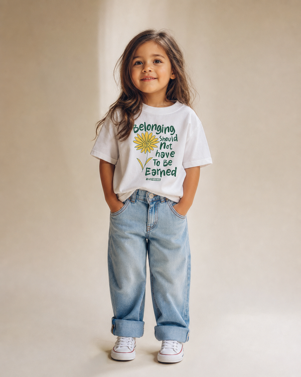 Belonging Should Not Have to Be Earned design on a tagless, sensory-friendly toddler tee.