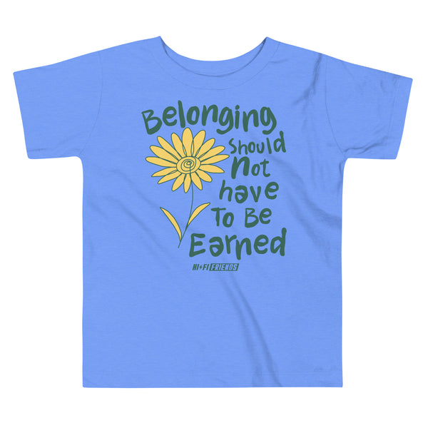 Belonging Should Not Have To Be Earned Toddler Tee — Heather Columbia Blue