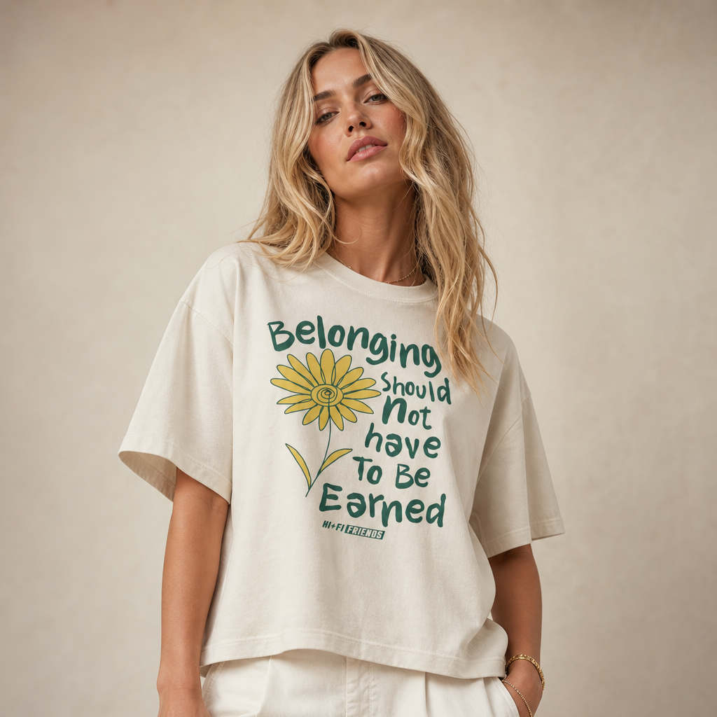 Belonging Should Not Have to Be Earned design on a women's seamless boxy tee.