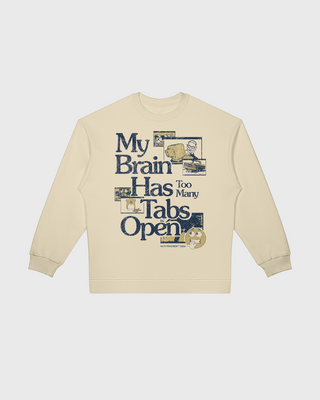 My Brain Has Too Many Tabs Open Sweatshirt