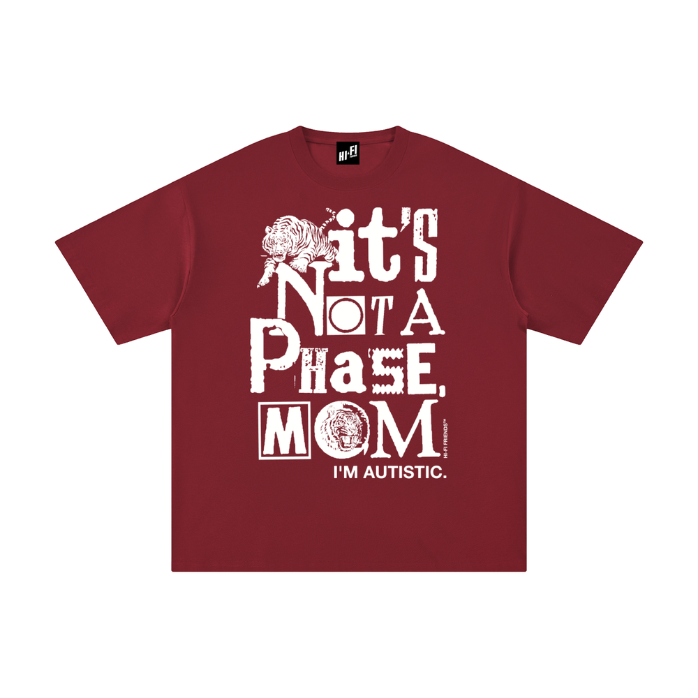 Wine Red, It's Not A Phase Mom tee, ransom-note text reading I'm autistic