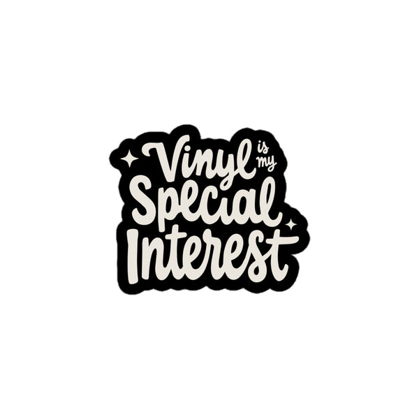 Vinyl Is My Special Interest Sticker