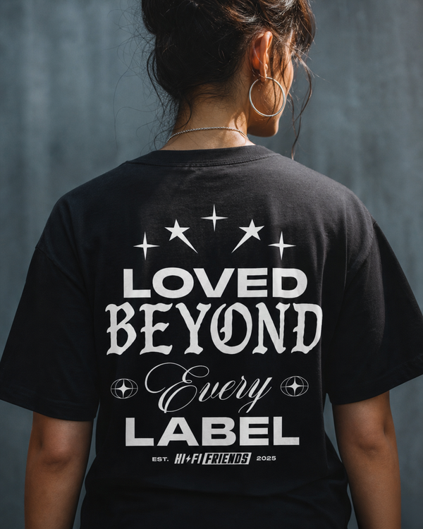Loved Beyond Every Label Tee