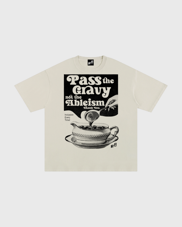 Pass The Gravy Not The Ableism Tee