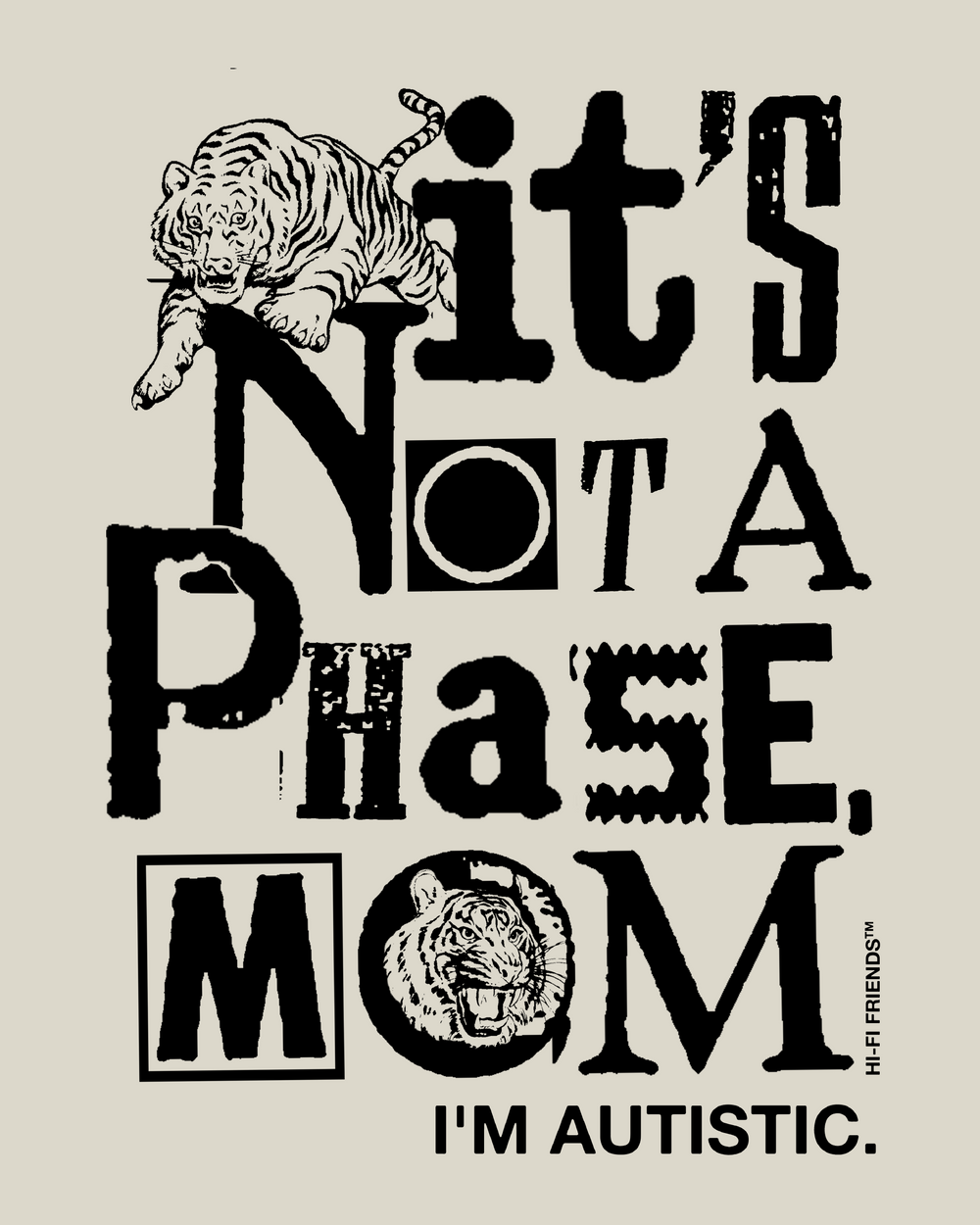 Apricot , Sand Color, It's Not A Phase Mom tee, ransom-note text reading I'm autistic