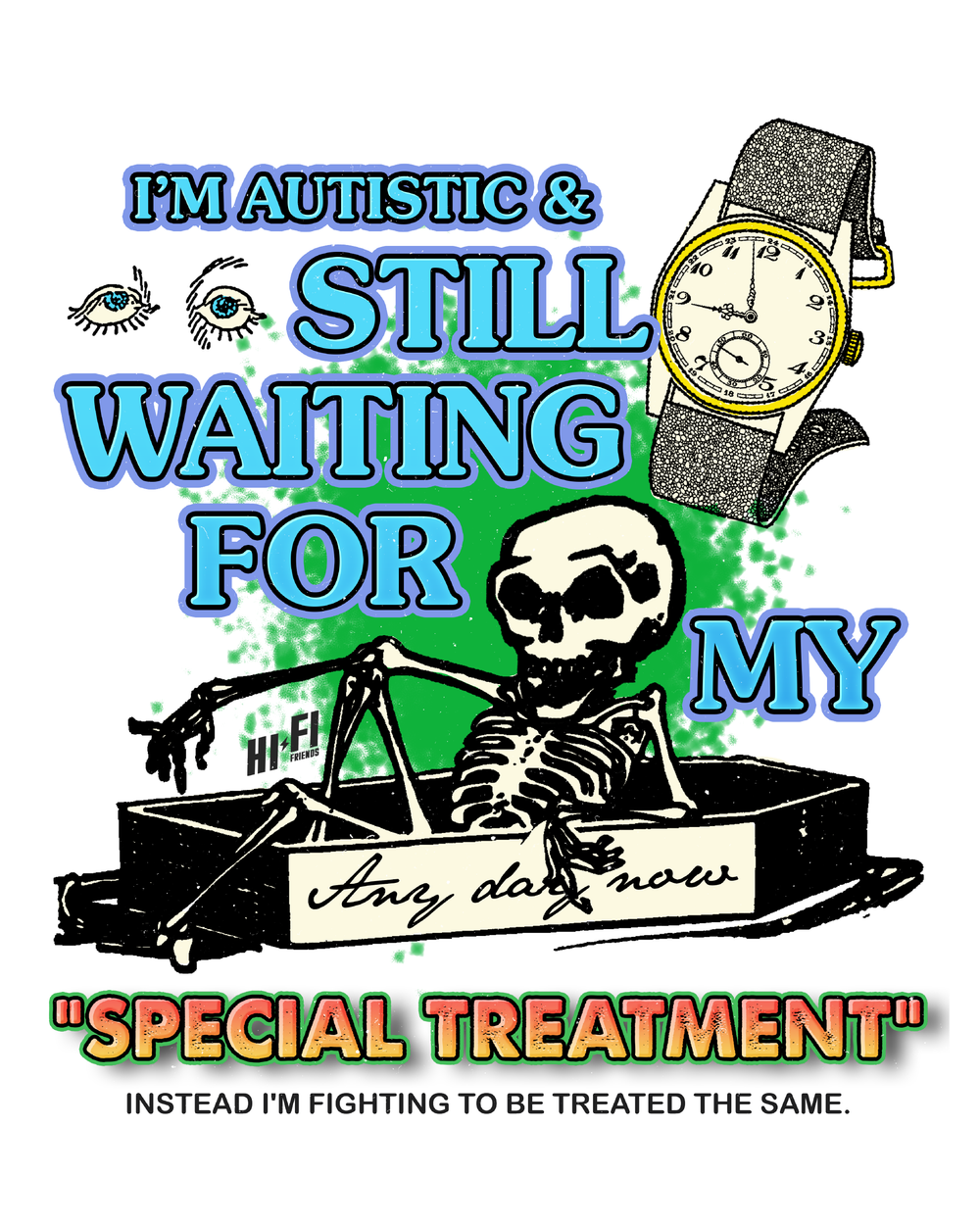 Still Waiting For My Special Treatment tee, skeleton in a coffin with a vintage watch, autistic clapback design