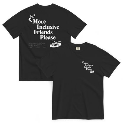 More Inclusive Friends Please Tee