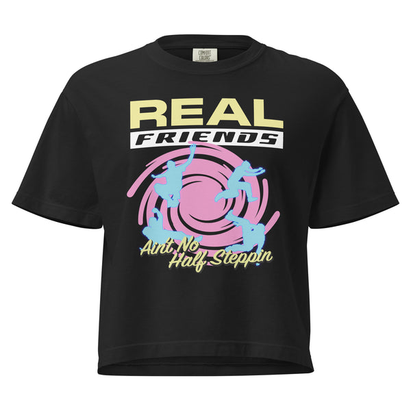 Real Friends Ain't No Half Steppin' Boxy Tee