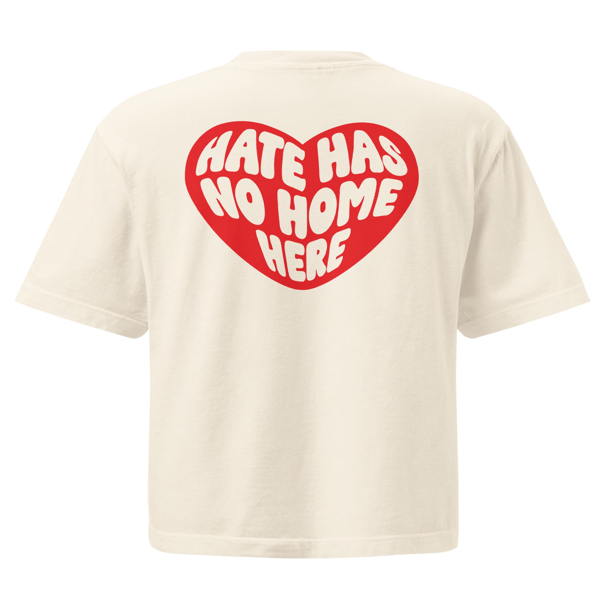 Hate Has No Home Here Boxy Tee — Ivory
